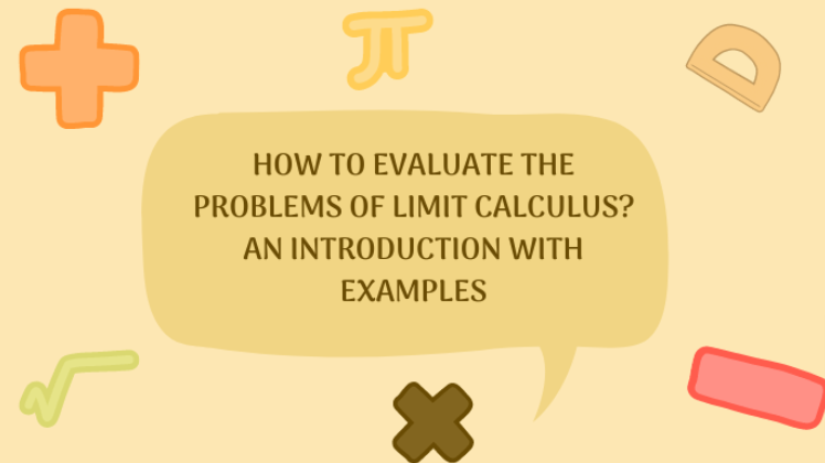 How to evaluate the problems of limit calculus? An introduction with examples